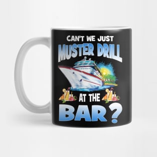 Can't We Just Muster Drill At The Bar Mug